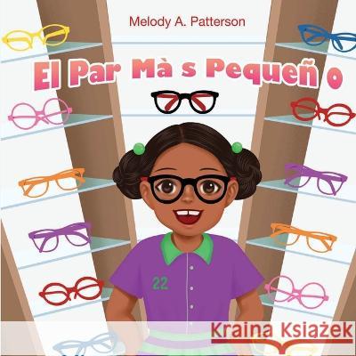 El Par Má s Pequeñ o Melody A Patterson 9781955605243 Melody A. Patterson - książka
