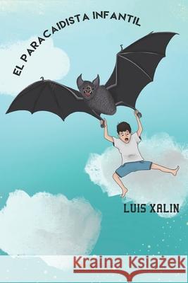 El paracaidista infantil Luis Xalin 9781651368169 Independently Published - książka