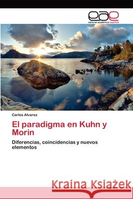 El paradigma en Kuhn y Morin Alvarez, Carlos 9783659033377 Editorial Academica Espanola - książka