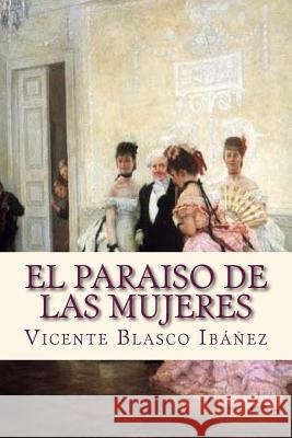 El paraiso de las mujeres Sara Lopez                               Vicente Blasc 9781533560759 Createspace Independent Publishing Platform - książka