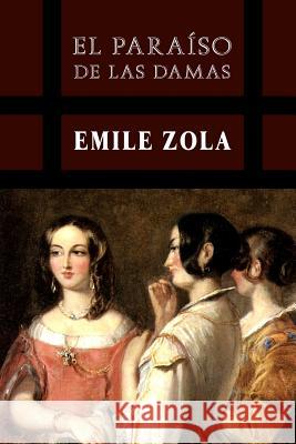 El Paraíso de las Damas Zola, Emile 9781484064269 Createspace - książka