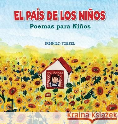 El País de los Niños: Poemas para Niños Foessl, Irmhild 9781087946870 Movies and Brands LLC - książka