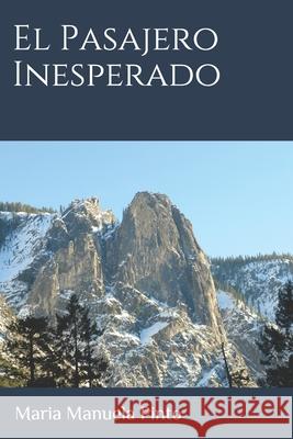 El Pasajero Inesperado Maria Manuela Pinto 9781975812089 Createspace Independent Publishing Platform - książka