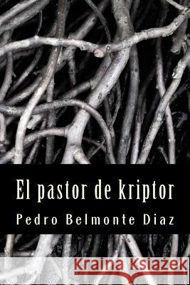 El pastor de kriptor Diaz, Pedr Belmonte 9781501038464 Createspace - książka