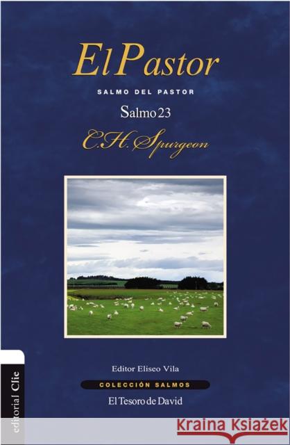 El Pastor: Salmo del pastor. Salmo 23 Spurgeon, Charles H. 9788416845682 Vida Publishers - książka