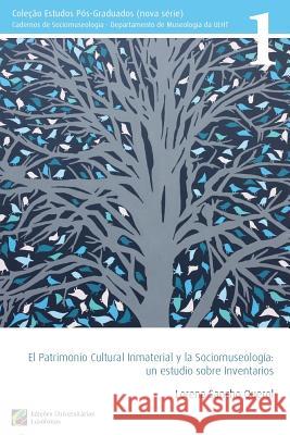 El Patrimonio Cultural Inmaterial y la Sociomuseologia: un estudio sobre inventarios Vilela, Vanda 9781530247530 Createspace Independent Publishing Platform - książka