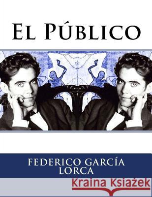 El Público Garcia Lorca, Federico 9781536977936 Createspace Independent Publishing Platform - książka