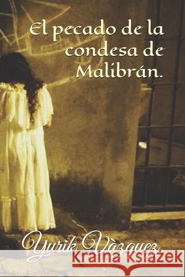 El pecado de la condesa de Malibrán. Vàzquez, Yurik 9781711550718 Independently Published - książka