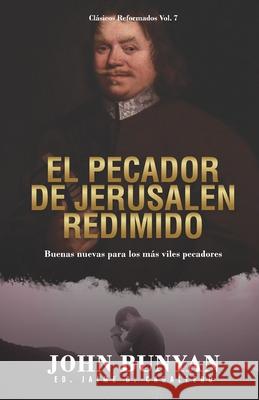 El Pecador de Jerusalen Redimido: Buenas Nuevas para los mas viles pecadores Pieter De Vries, Jaime D Caballero, Elioth R Fonseca 9786124820472 Teologia Para Vivir - książka