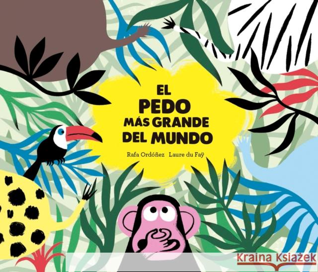 El Pedo Màs Grande del Mundo Ordóñez Cuadrado, Rafael 9788494597152 Nubeocho - książka