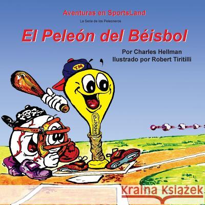 El Peleon del Beisbol Charles S. Hellman Robert a. Tiritilli 9780935938180 Lucky Sports - książka