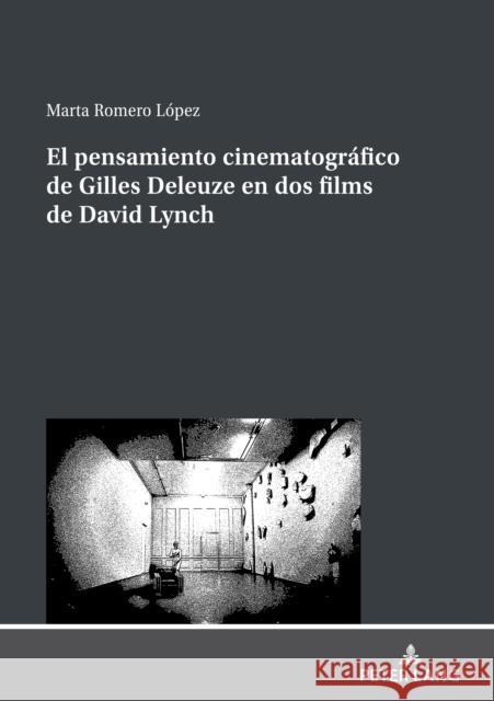 El Pensamiento Cinematográfico de Gilles Deleuze En DOS Films de David Lynch Romero López, Marta 9783631848593 Peter Lang Gmbh, Internationaler Verlag Der W - książka