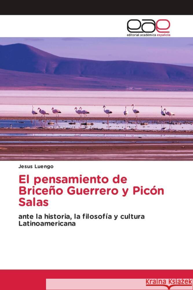 El pensamiento de Briceño Guerrero y Picón Salas Luengo, Jesus 9783659089084 Editorial Académica Española - książka