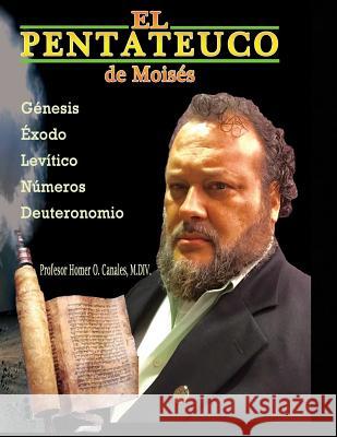 El Pentateuco de Moises Homer O. Canale 9781537762432 Createspace Independent Publishing Platform - książka