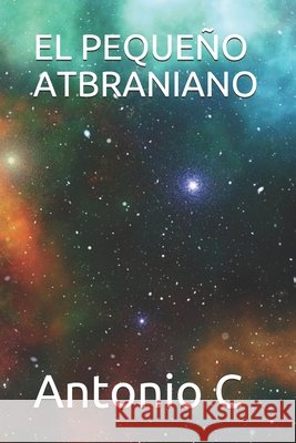 El Pequeño Atbraniano C, Antonio Aguilera 9798682166558 Independently Published - książka