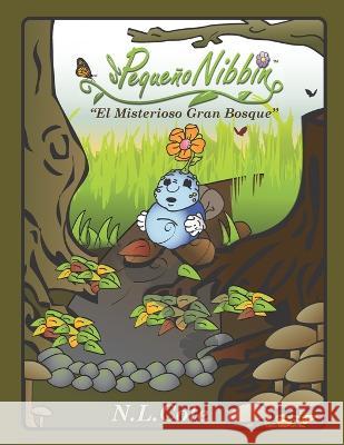 El Pequeno Nibbin: El Misterioso Gran Bosque N L Cole Nathan L Cole  9780998910307 -998913--9 - książka