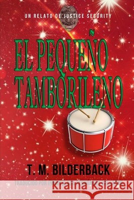 El Pequeño Tamborilero - Un Relato De Justice Security Immaculada Fernandez Gallardo, T M Bilderback 9798329455434 Independently Published - książka