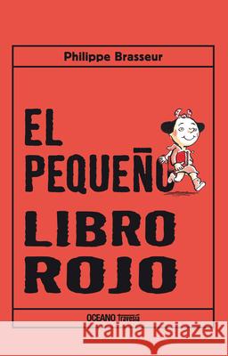 El Pequeño Libro Rojo Brasseur, Philippe 9786074003055 Oceano Travesia - książka