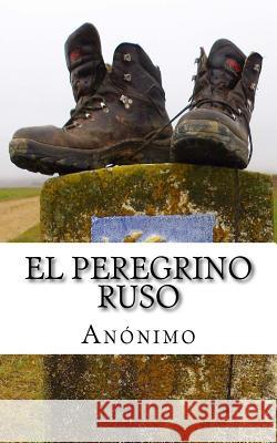 El peregrino ruso Anonimo 9781530842568 Createspace Independent Publishing Platform - książka