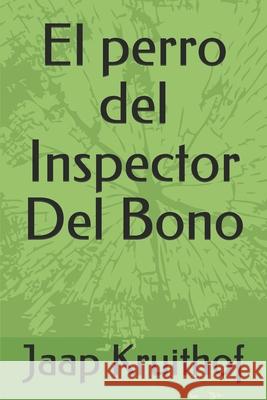 El perro del Inspector Del Bono Jaap Kruithof 9781086526691 Independently Published - książka