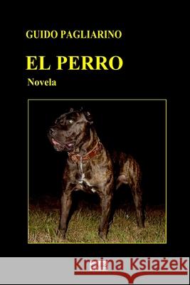 El perro: Novela Mariano Bas                              Guido Pagliarino 9788835433910 Tektime - książka
