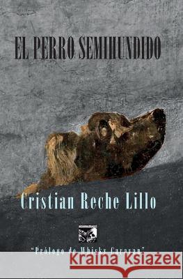 El perro semihundido Cristian Reche Lillo   9788412654943 Editorial Esqueletonegro - książka