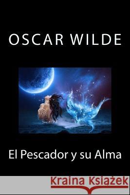 El Pescador y su Alma Rivas, Anton 9781541203792 Createspace Independent Publishing Platform - książka