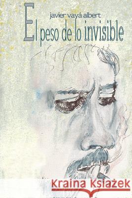 El peso de lo invisible Cerezal, Pablo 9788494244148 Alacena Roja - książka