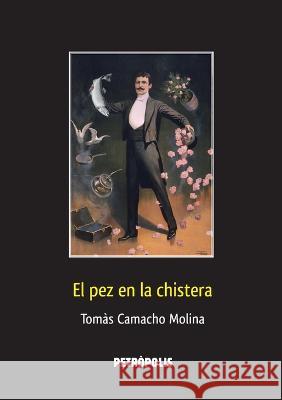 El pez en la chistera Tomàs Camacho 9781471017964 Lulu Press Inc - książka