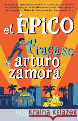 El Épico Fracaso de Arturo Zamora / The Epic Fail of Arturo Zamora Cartaya, Pablo 9781984899682 Vintage Espanol - książka