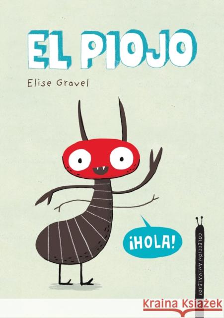 El Piojo. Colección Animalejos Gravel, Elise 9788418599347 Nubeocho - książka