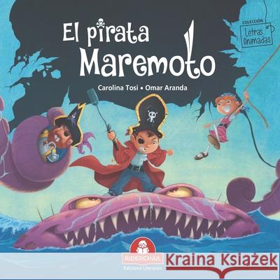 El Pirata Maremoto: colección letras animadas Aranda, Omar 9789871603909 978-987-163-9-9 - książka