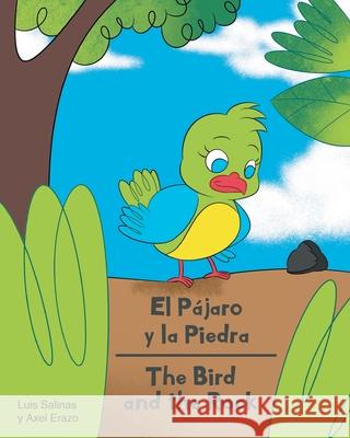 El Pájaro y la Piedra - The Bird and the Rock Luis Salinas, Axel 9781662488887 Page Publishing, Inc. - książka