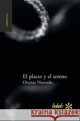 El placer y el sereno Hurtado, Orestes 9789491515644 Bokeh - książka