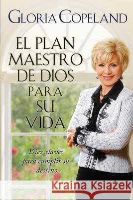 El Plan Maestro de Dios Para Su Vida: God's Master Plan for Your Life Gloria Copeland 9781604631111 Kenneth Copeland Ministries - książka