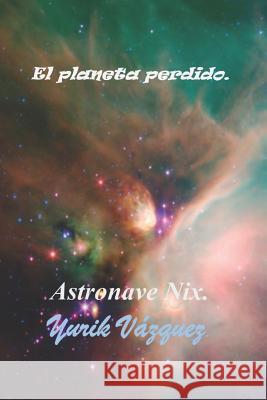 El planeta perdido. Yurik Vazquez 9781071206485 Independently Published - książka