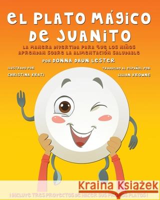 El Plato Mágico De Juanito Lester, Donna Daun 9780989863391 Nutrition Network Publishers Inc. - książka