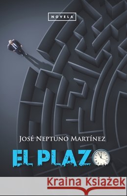 El plazo Martinez Jose Neptuno Martinez 9798657715460 Independently published - książka
