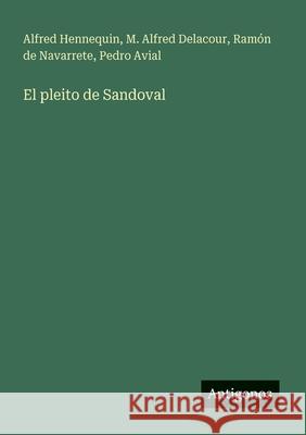 El pleito de Sandoval Alfred Hennequin M. Alfred Delacour Ram?n de Navarrete 9783566064228 Antigonos Verlag - książka