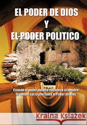 El Poder de Dios y El Poder Politico Oswaldo Garcia 9781617641565 Palibrio - książka