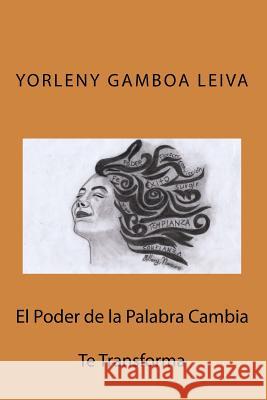 El Poder de la palabra cambia: Te Transforma Bisner Ureña, John F. 9781517478438 Createspace - książka