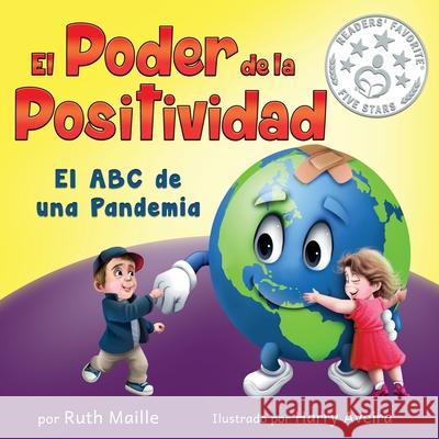 El poder de la positividad: El ABC de una pandemia Ruth Maille Harry Aveira 9781735567068 Ruth Maille - książka