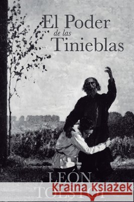 El poder de las tinieblas Tolstói, León 9798193398875 Independently Published - książka