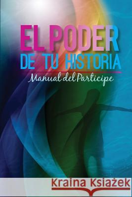 El Poder de Tu Historia Manual del Participe Rob Fischer 9781539302735 Createspace Independent Publishing Platform - książka