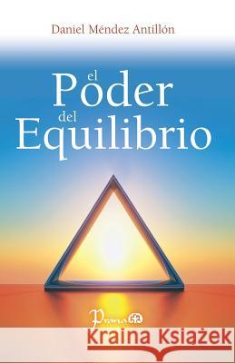 El poder del equilibrio Mendez Antillon, Daniel 9781507546437 Createspace - książka