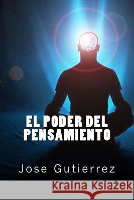 el poder del pensamiento Jose Gutierrez 9781517761981 Createspace Independent Publishing Platform - książka