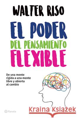 El Poder del Pensamiento Flexible Walter Riso 9786070748332 Planeta Publishing - książka