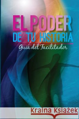 El Poder du Tu Historia Guia del Facilitador Fischer, Rob 9781539455240 Createspace Independent Publishing Platform - książka