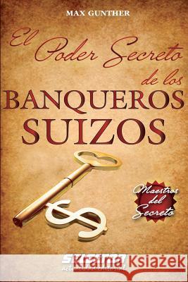 El Poder Secreto de los BANQUEROS SUIZOS Gunther, Max 9786074530667 Selector, S.A. de C.V. - książka