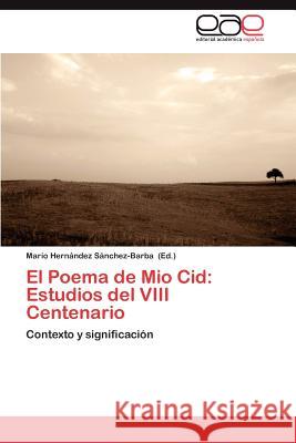 El Poema de Mio Cid: Estudios del VIII Centenario Hern Ndez S. Nchez-Barba, Mario 9783848475582 Editorial Acad Mica Espa Ola - książka